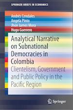 Analytical Narrative on Subnational Democracies in Colombia