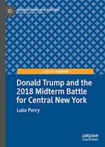 Donald Trump and the 2018 Midterm Battle for Central New York