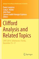 Clifford Analysis and Related Topics