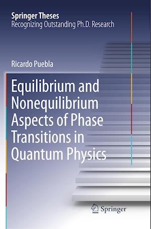 Equilibrium and Nonequilibrium Aspects of Phase Transitions in Quantum Physics