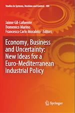 Economy, Business and Uncertainty: New Ideas for a Euro-Mediterranean Industrial Policy