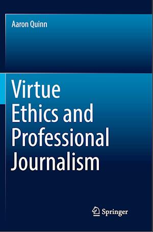 Virtue Ethics and Professional Journalism