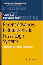 Recent Advances in Intuitionistic Fuzzy Logic Systems