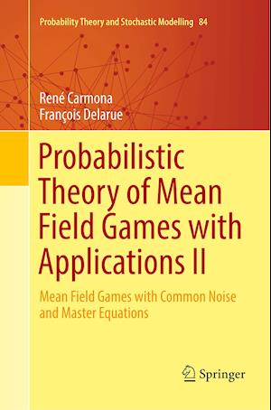 Probabilistic Theory of Mean Field Games with Applications II