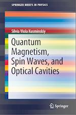 Quantum Magnetism, Spin Waves, and Optical Cavities