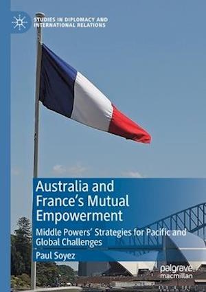 Australia and France’s Mutual Empowerment