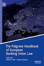 The Palgrave Handbook of European Banking Union Law