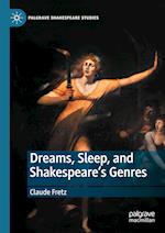 Dreams, Sleep, and Shakespeare’s Genres