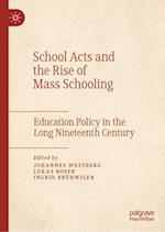 School Acts and the Rise of Mass Schooling