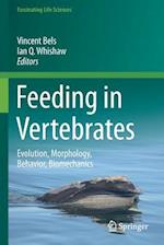 Feeding in Vertebrates : Evolution, Morphology, Behavior, Biomechanics 