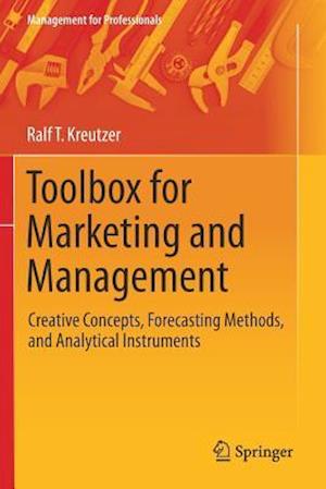 Toolbox for Marketing and Management : Creative Concepts, Forecasting Methods, and Analytical Instruments