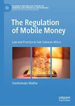 The Regulation of Mobile Money