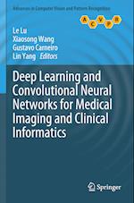Deep Learning and Convolutional Neural Networks for Medical Imaging and Clinical Informatics 
