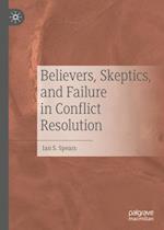 Believers, Skeptics, and Failure in Conflict Resolution