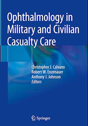 Ophthalmology in Military and Civilian Casualty Care