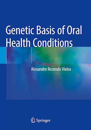 Genetic Basis of Oral Health Conditions