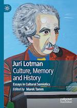 Juri Lotman - Culture, Memory and History