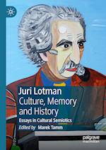 Juri Lotman - Culture, Memory and History