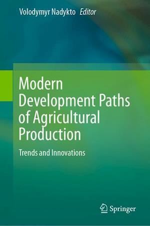 Modern Development Paths of Agricultural Production