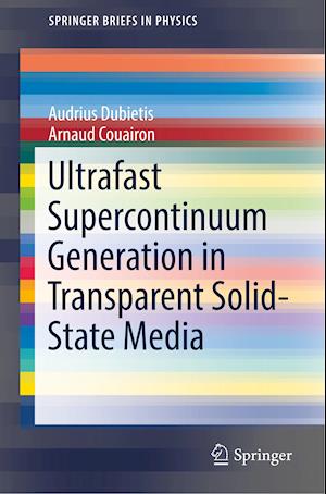 Ultrafast Supercontinuum Generation in Transparent Solid-State Media