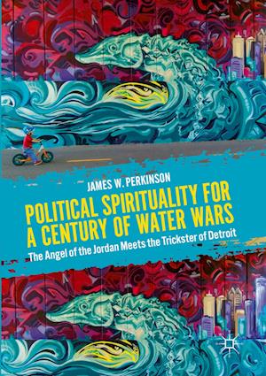 Political Spirituality for a Century of Water Wars