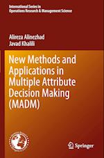 New Methods and Applications in Multiple Attribute Decision Making (MADM)