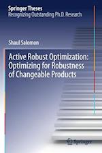 Active Robust Optimization: Optimizing for Robustness of Changeable Products