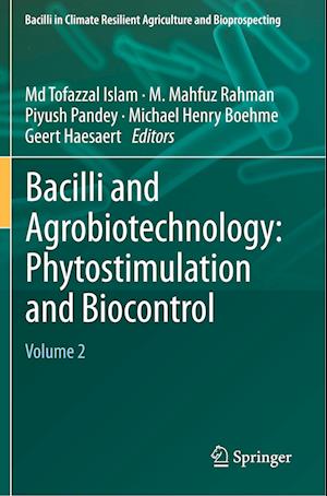 Bacilli and Agrobiotechnology: Phytostimulation and Biocontrol