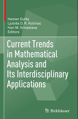 Current Trends in Mathematical Analysis and Its Interdisciplinary Applications