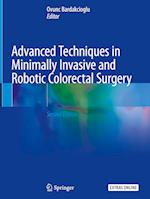 Advanced Techniques in Minimally Invasive and Robotic Colorectal Surgery