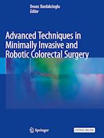 Advanced Techniques in Minimally Invasive and Robotic Colorectal Surgery