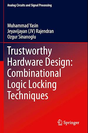 Trustworthy Hardware Design: Combinational Logic Locking Techniques