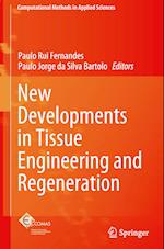 New Developments in Tissue Engineering and Regeneration