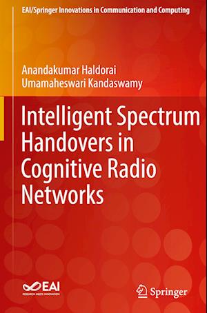 Intelligent Spectrum Handovers in Cognitive Radio Networks