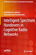 Intelligent Spectrum Handovers in Cognitive Radio Networks