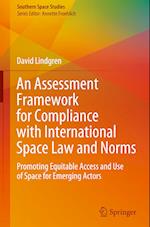 An Assessment Framework for Compliance with International Space Law and Norms