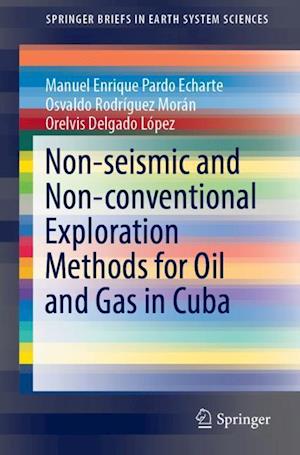 Non-seismic and Non-conventional Exploration Methods for Oil and Gas in Cuba