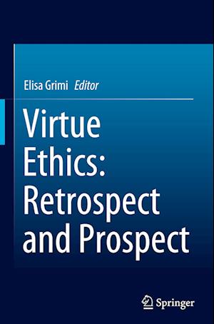 Virtue Ethics: Retrospect and Prospect