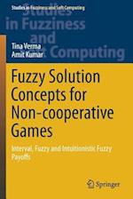 Fuzzy Solution Concepts for Non-cooperative Games : Interval, Fuzzy and Intuitionistic Fuzzy Payoffs 