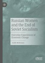 Russian Women and the End of Soviet Socialism