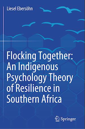 Flocking Together: An Indigenous Psychology Theory of Resilience in Southern Africa