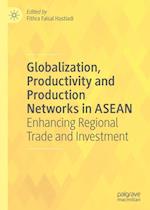 Globalization, Productivity and Production Networks in ASEAN