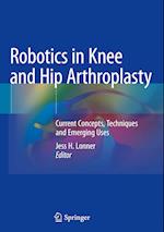 Robotics in Knee and Hip Arthroplasty