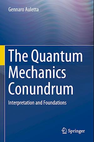 The Quantum Mechanics Conundrum