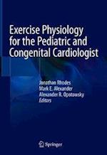 Exercise Physiology for the Pediatric and Congenital Cardiologist