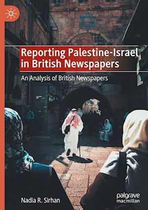 Reporting Palestine-Israel in British Newspapers