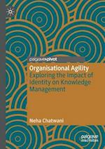Organisational Agility : Exploring the Impact of Identity on Knowledge Management 