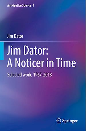 Jim Dator: A Noticer in Time