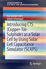 Introducing CTS (Copper-Tin-Sulphide) as a Solar Cell by Using Solar Cell Capacitance Simulator (SCAPS)