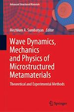 Wave Dynamics, Mechanics and Physics of Microstructured Metamaterials